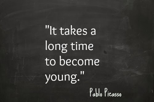 It takes a long time to become young Pablo Picasso. 
