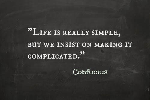 Happy birthday to me, Life is really simple but we insist on making it complicated confusions. 