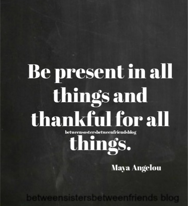 Intentional living after 50, be present.