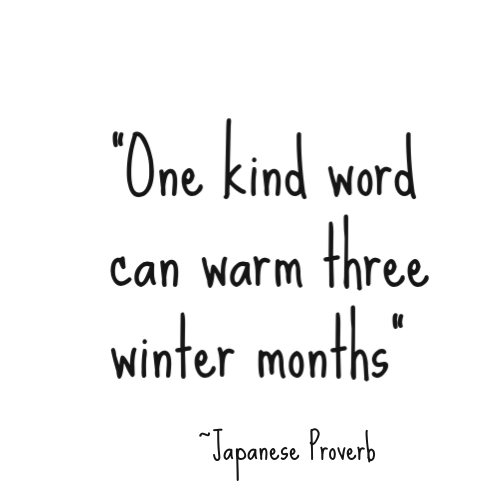 One kind word can warm three winter months