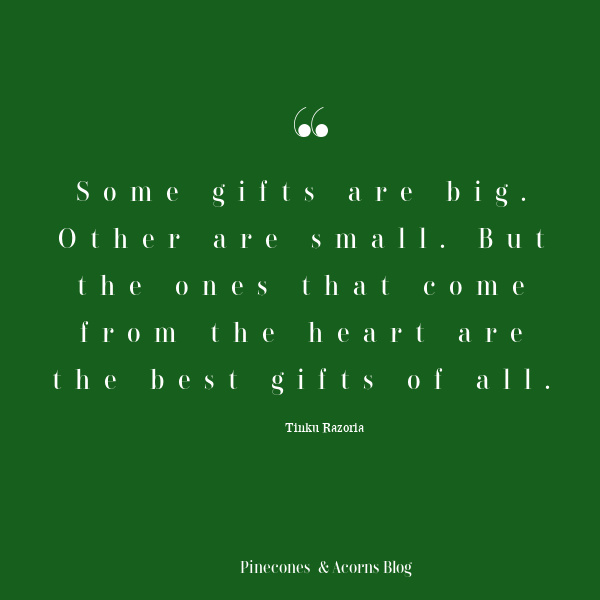 Some gifts are big. Other are small. But the ones that come from the heart are the best gifts of all. Tinku Razoria