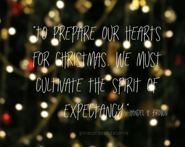To prepare our hearts for Christmas, we must cultivate the spirit of expectancy quote over a christmas tree with lights