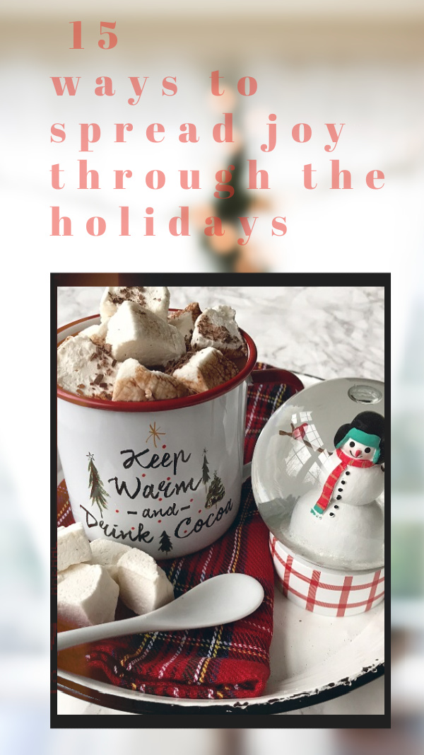 15 Ways to Spread Joy Through the Holidays