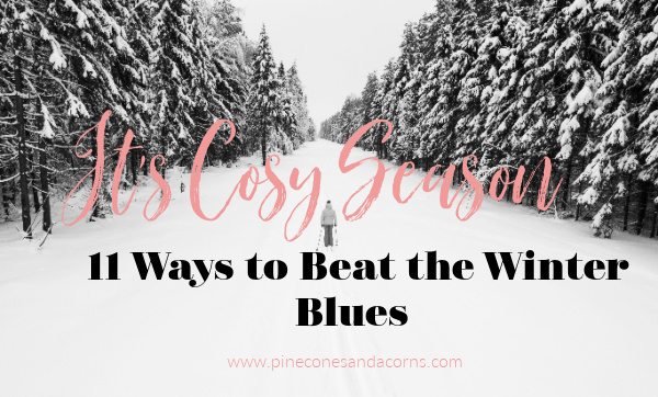 Its cosy season 11 ways to beat the winter blues written over a girl cross country skiing