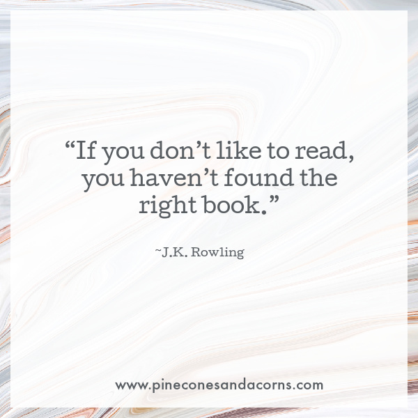 If you don’t like to read, you haven’t found the right book.