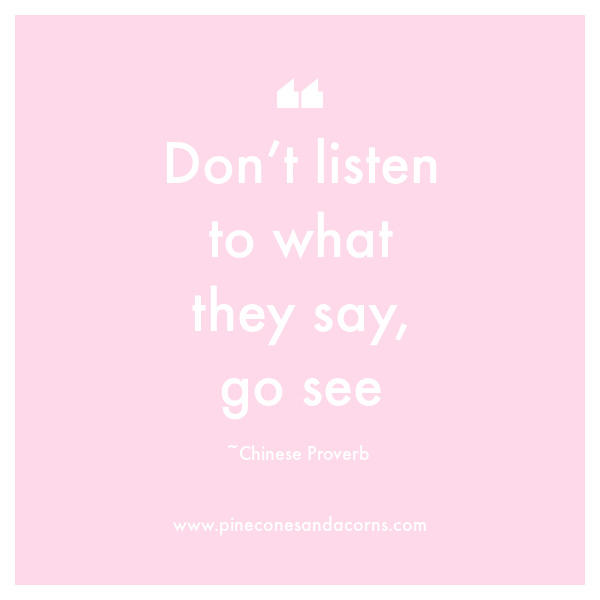 Don’t listen to what they say, go see”