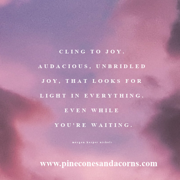 Cling to joy quote, morning-routine-habits-7-ways-to-start-your-day-off-on-a-positive-note.