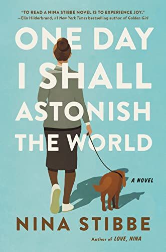 Friday Favorites Book Cover of One Day I shall Astonish the World in white letters on a pale blue background with a lady walking a dog