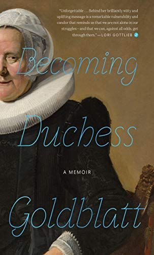 Friday Favorites book cover of an old lady with a ruff color and a black dress Becoming Dutchess Goldblatt
