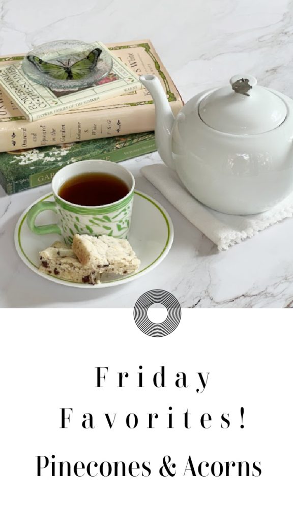 Friday Favorites with a white teapot and cup of tea and shortbread. 