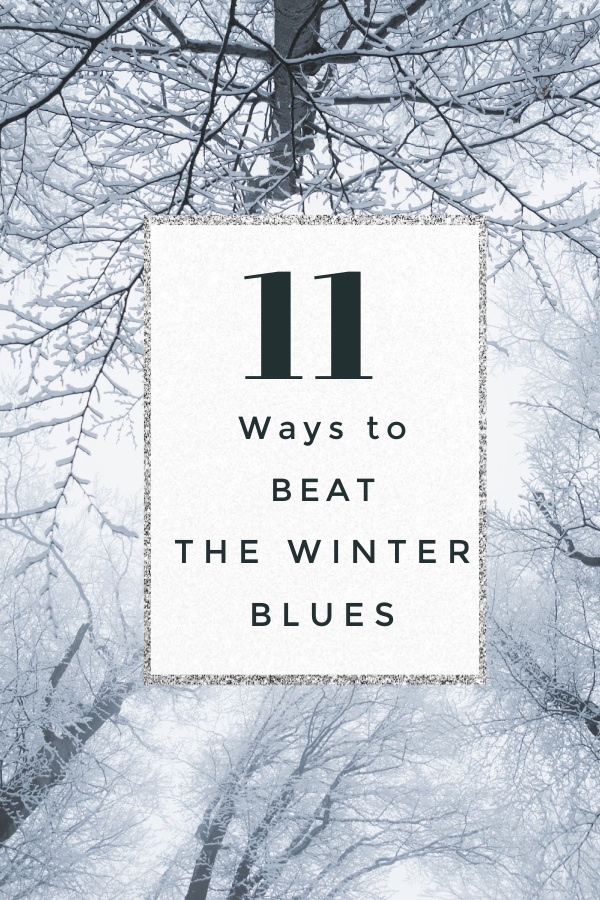 Feeling down? Here are 11 ways to beat the winter blues. 