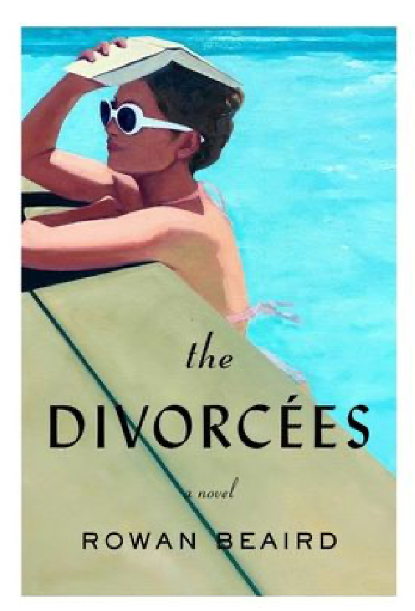 The divorcees Rowan Beaird book cover with a woman leaning on the side of the pool wearing white sunglasses and holding a book over her head. 