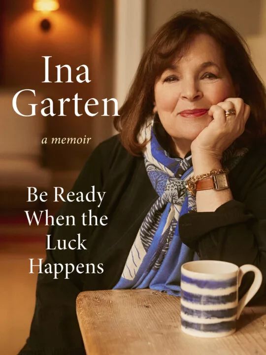 Ina Garten Be Ready When the Luck Happens book cover.
