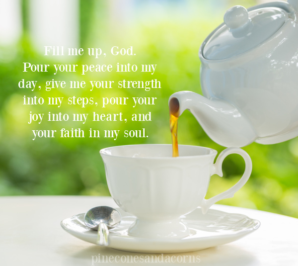 Quote God, pour your strength into my soul and my step overlay in a photo of a white teapot pouring tea into a white cup and saucer.