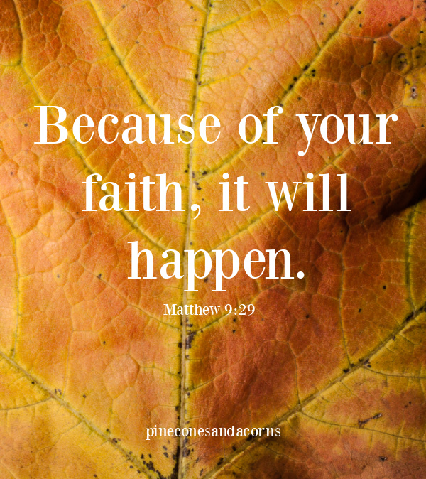 Because of your faith it will happen Matthew 9_29 overlay on a yellow leaf.