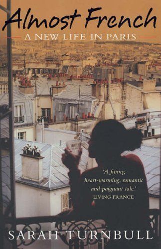 Almost French :A New Life in Paris.