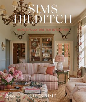 Sims Hilditch: Beautifully British Interiors.