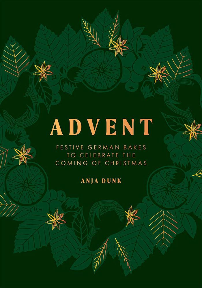 Advent: Festive German Bakes to Celebrate the Coming of Christmas 