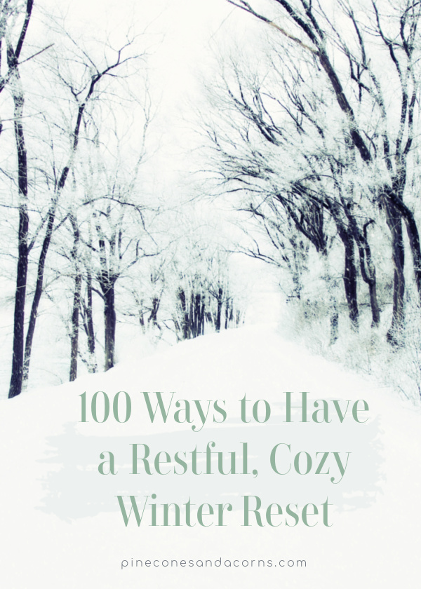 100 ways to have a restful cosy winter reset. 
